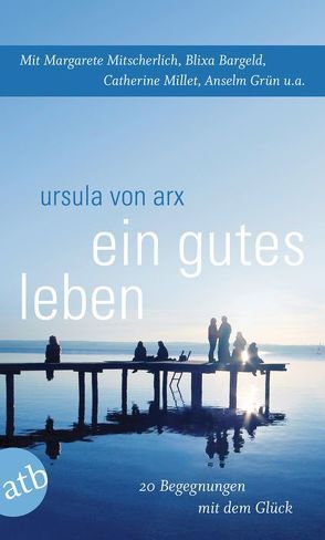 Ein gutes Leben von von Arx,  Ursula