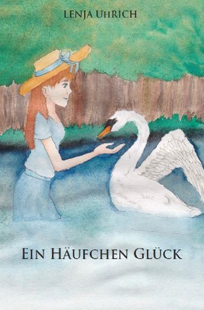 Ein Häufchen Glück von Uhrich,  Lenja