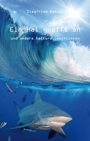 Ein Hai greift an von Kehler,  Siegfried