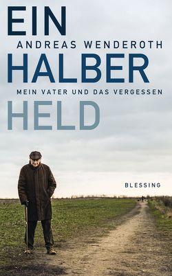 Ein halber Held von Wenderoth,  Andreas