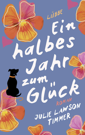 Ein halbes Jahr zum Glück von Rebernik-Heidegger,  Sonja, Timmer,  Julie Lawson