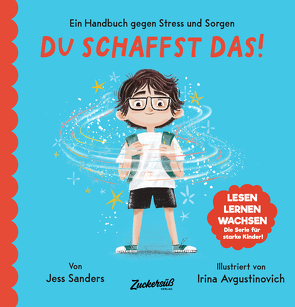 Ein Handbuch gegen Stress und Sorgen: Du schaffst das! von Avgustinovich,  Irina, Brandstetter,  Isabelle, Sander,  Jessica