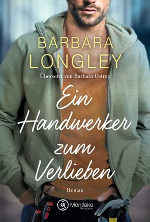 Ein Handwerker zum Verlieben von Longley,  Barbara, Ostrop,  Barbara