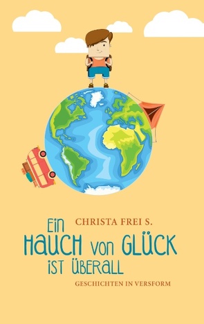 Ein Hauch von Glück ist überall von Frei S.,  Christa