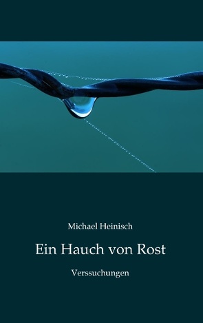 Ein Hauch von Rost von Heinisch,  Michael