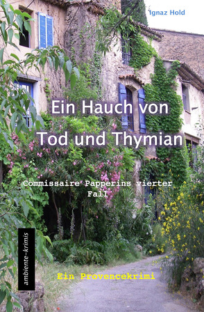 Ein Hauch von Tod und Thymian von Hold,  Ignaz