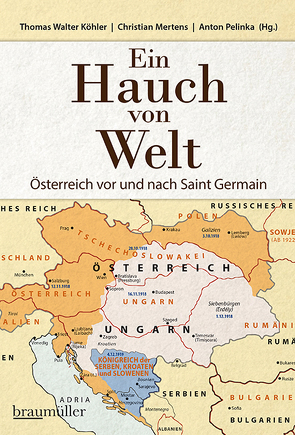 Ein Hauch von Welt – Österreich vor und nach Saint Germain von Köhler,  Thomas Walter, Mertens,  Christian, Pelinka,  Anton