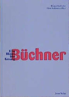 Ein Haus für Georg Büchner von Bartetzko,  Dieter, Boehncke,  Heiner, Dedner,  Burghard, Sarkowicz,  Hans, Walser,  Martin