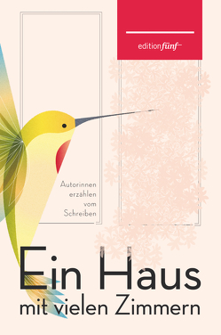 Ein Haus mit vielen Zimmern von Atwood,  Margaret, Blixen,  Tania, Frame,  Janet, Gomringer,  Nora, Hustvedt,  Siri, Jansson,  Tove, Jungmann,  Sophia, Lispector,  Clarice, Noelle,  Karen, Pehnt,  Annette, Plath,  Sylvia, Schalansky,  Judith, Seghers,  Anna, Smith,  Ali, Strubel,  Antje Rávic, Woolf,  Virginia