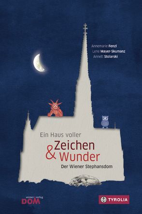 Ein Haus voller Zeichen und Wunder von Fenzl,  Annemarie, Mayer-Skumanz,  Lene, Stolarski,  Annett