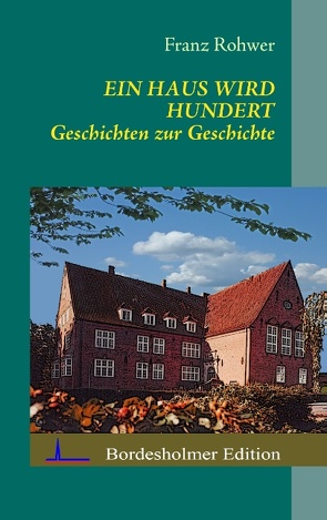 Ein Haus wird Hundert von Rohwer,  Franz