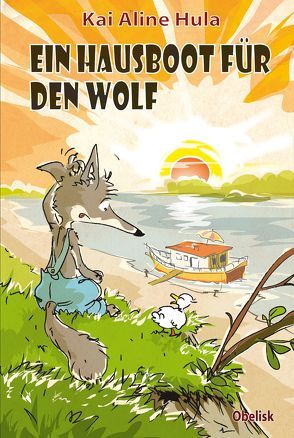 Ein Hausboot für den Wolf von Hoffmann,  Franz, Hula,  Kai Aline