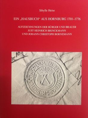 Ein Hausbuch aus Hornburg 1701-1776 von Braunschweigischer Geschichtsverein e.V.