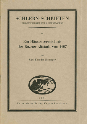 Ein Häuserverzeichnis der Bozner Altstadt von 1497 von Hoeniger,  Karl Theodor