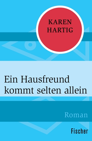 Ein Hausfreund kommt selten allein von Hartig,  Karen