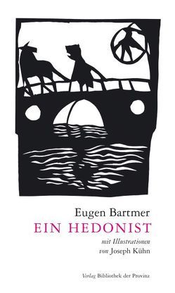 Ein Hedonist von Bartmer,  Eugen, Kühn,  Joseph