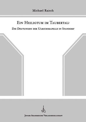 Ein Heiligtum im Taubertal? von Raisch,  Michael