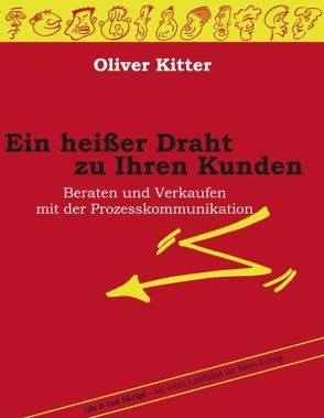 Ein heisser Draht zu Ihrem Kunden von Kitter,  Oliver