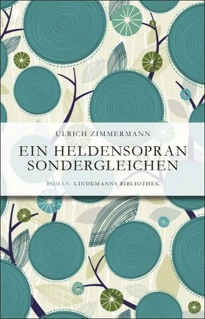 Ein Heldensopran sondergleichen von Zimmermann,  Ulrich