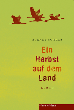 Ein Herbst auf dem Land von Schulz,  Berndt