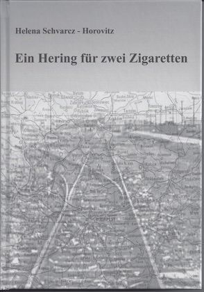 Ein Hering für zwei Zigaretten von Schvarcz-Horovitz,  Helena