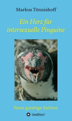 Ein Herz für intersexuelle Pinguine von Tönnishoff,  Markus