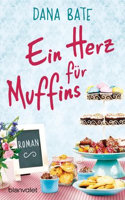 Ein Herz für Muffins von Bate,  Dana, Geng,  Claudia