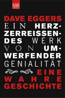 Ein herzzerreißendes Werk von umwerfender Genialität von Eggers,  Dave