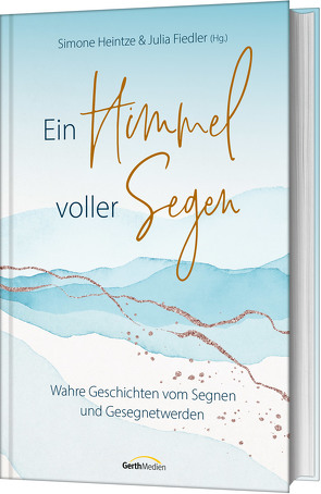 Ein Himmel voller Segen von Fiedler,  Julia, Heintze,  Simone