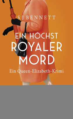 Ein höchst royaler Mord von Bennett,  S J, Löcher-Lawrence,  Werner