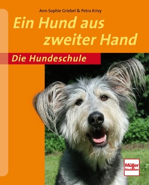 Ein Hund aus zweiter Hand von Griebel,  Ann-Sophie, Krivy,  Petra