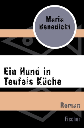 Ein Hund in Teufels Küche von Benedickt,  Maria