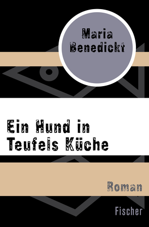 Ein Hund in Teufels Küche von Benedickt,  Maria