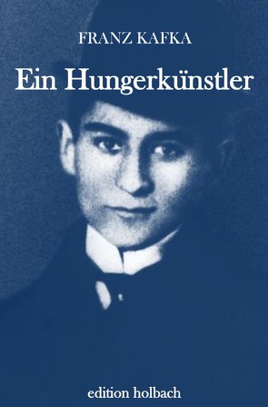 Ein Hungerkünstler von Kafka,  Franz