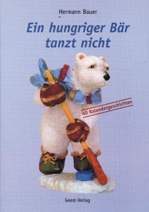 Ein hungriger Bär tanzt nicht von Bauer,  Hermann, Kuo,  Franziska