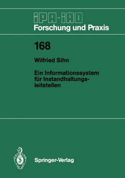 Ein Informationssystem für Instandhaltungsleitstellen von Sihn,  Wilfried