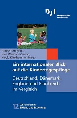 Ein internationaler Blick auf die Kindertagespflege von Klinkhammer,  Nicole, Schoyerer,  Gabriel, Weimann-Sandig,  Nina