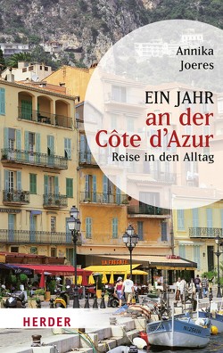 Ein Jahr an der Côte d’Azur von Joeres,  Annika