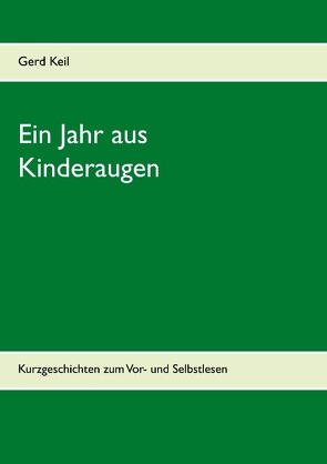 Ein Jahr aus Kinderaugen von Keil,  Gerd