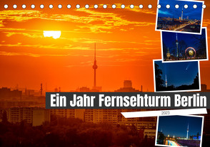 Ein Jahr Fernsehturm Berlin (Tischkalender 2023 DIN A5 quer) von Hartung,  Salke