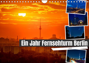 Ein Jahr Fernsehturm Berlin (Wandkalender 2023 DIN A4 quer) von Hartung,  Salke