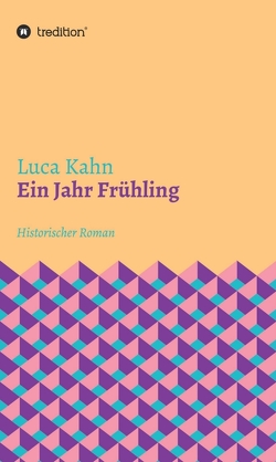 Ein Jahr Frühling von Kahn,  Luca