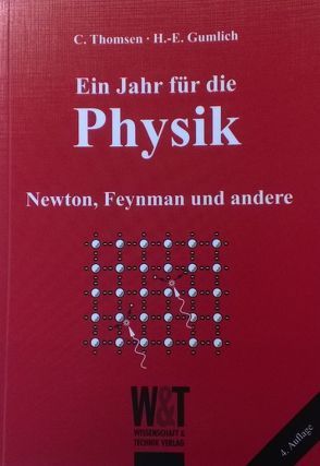 Ein Jahr für die Physik – Newton, Feynmann und andere von Gumlich,  Hans E, Thomsen,  Christian