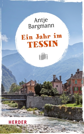 Ein Jahr im Tessin von Bargmann,  Antje