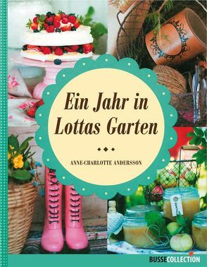 Ein Jahr in Lottas Garten von Andersson,  Anne-Charlotte, Watson,  Frauke