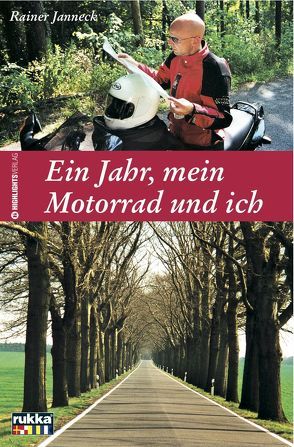 Ein Jahr, mein Motorrad und ich von Janneck,  Rainer