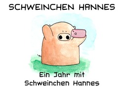 Ein Jahr mit Schweinchen Hannes von Sommerhalder,  Marc