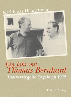 Ein Jahr mit Thomas Bernhard von Hennetmair,  Karl Ignaz