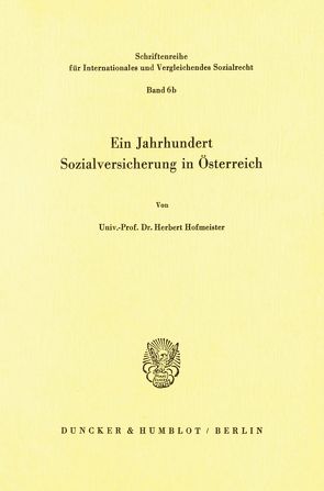 Ein Jahrhundert Sozialversicherung in Österreich. von Hofmeister,  Herbert