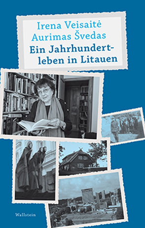 Ein Jahrhundertleben in Litauen von Sinnig,  Claudia, Švedas,  Aurimas, Veisaitė,  Irena